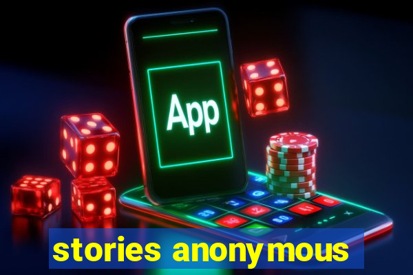 stories anonymous